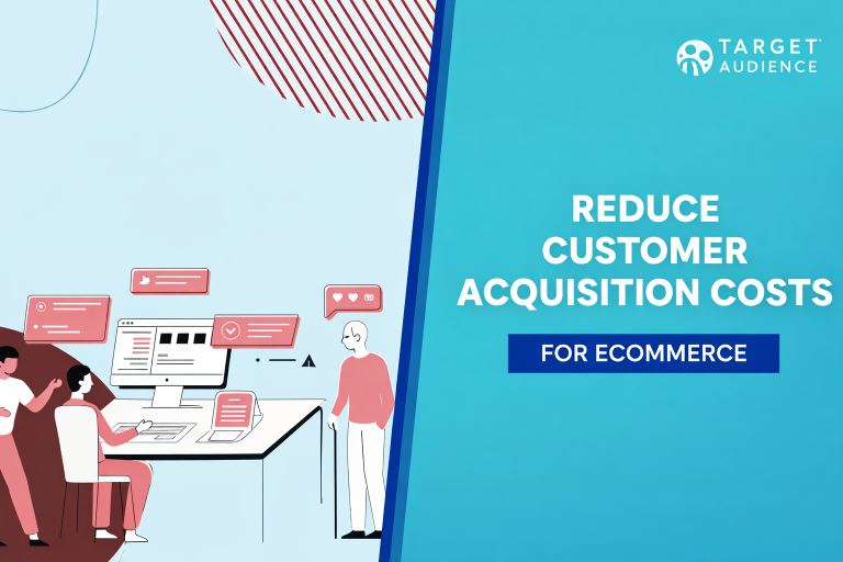 How to Reduce Customer Acquisition Cost for eCommerce Brands