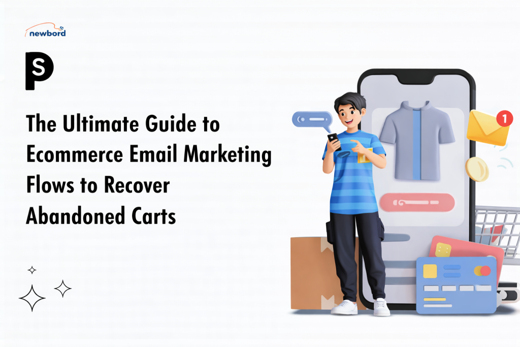 The Ultimate Guide to Ecommerce Email Marketing Flows to Recover Abandoned Carts
